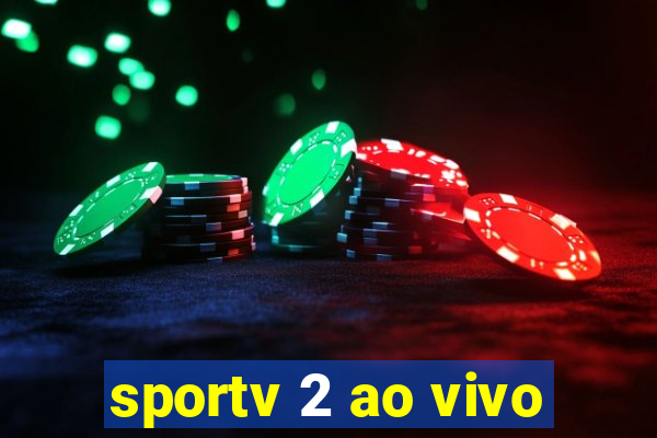 sportv 2 ao vivo